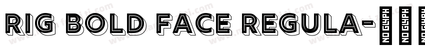 Rig Bold Face Regula字体转换